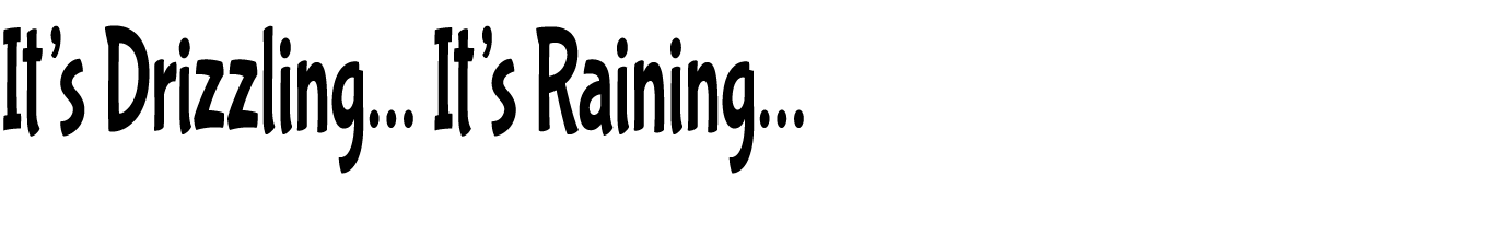 It s Drizzling  It s Raining 