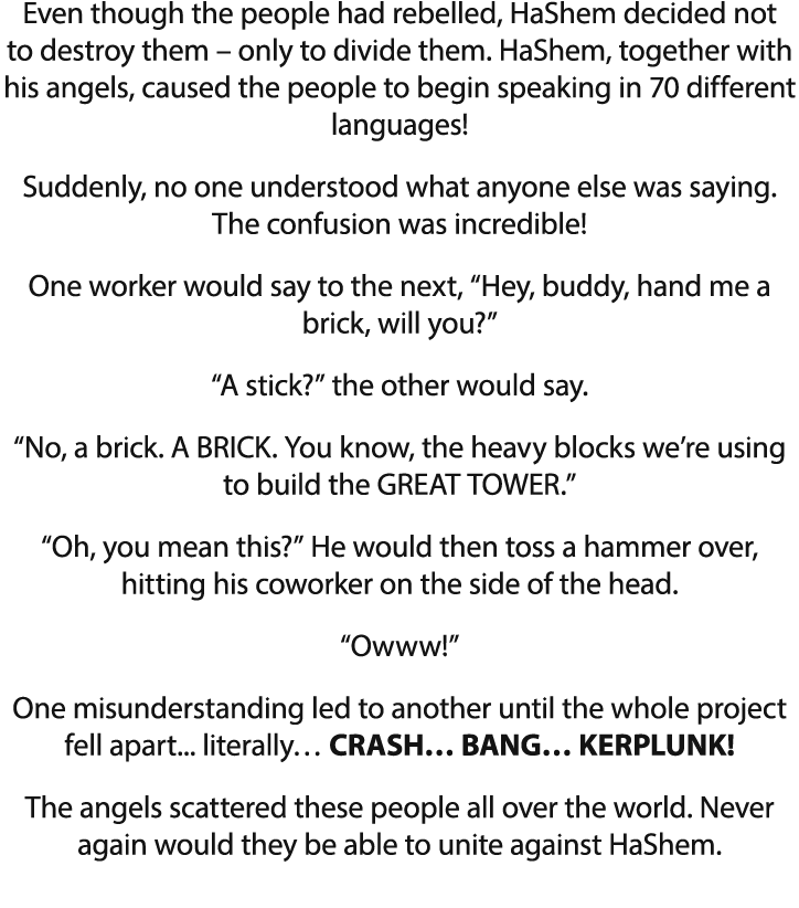 Even though the people had rebelled, HaShem decided not to destroy them   only to divide them  HaShem, together with    