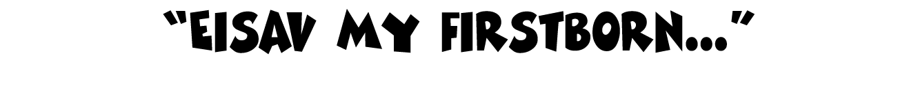  Eisav my firstborn    