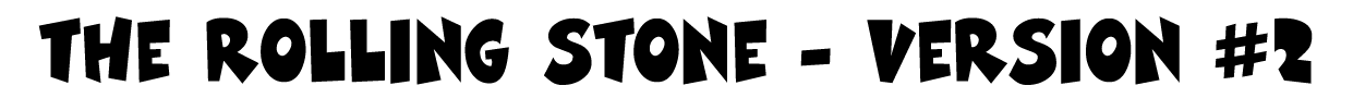 the rolling stone - version #2