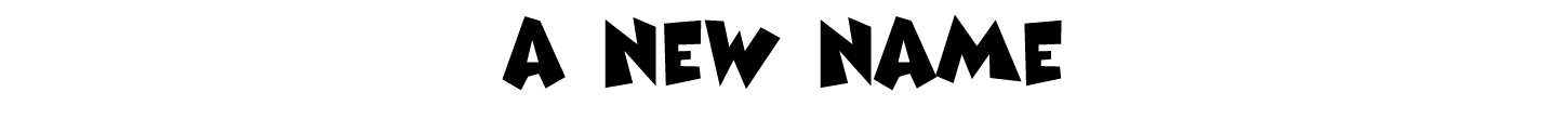 a new name